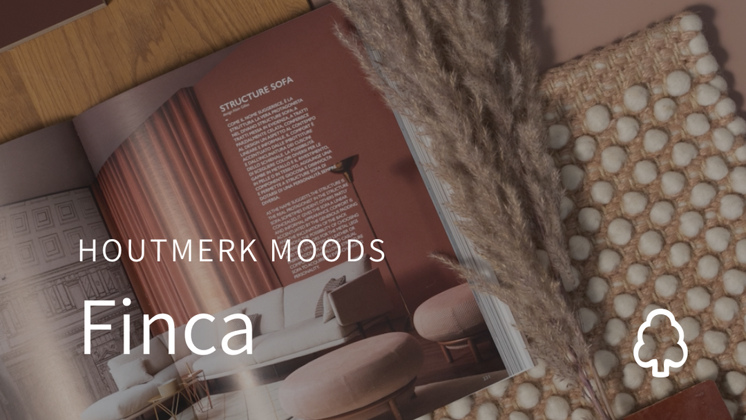 HOUTMERK MOODS: Finca